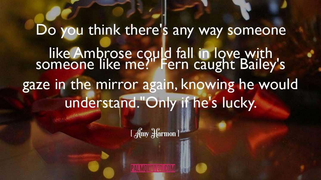 The Mirror quotes by Amy Harmon
