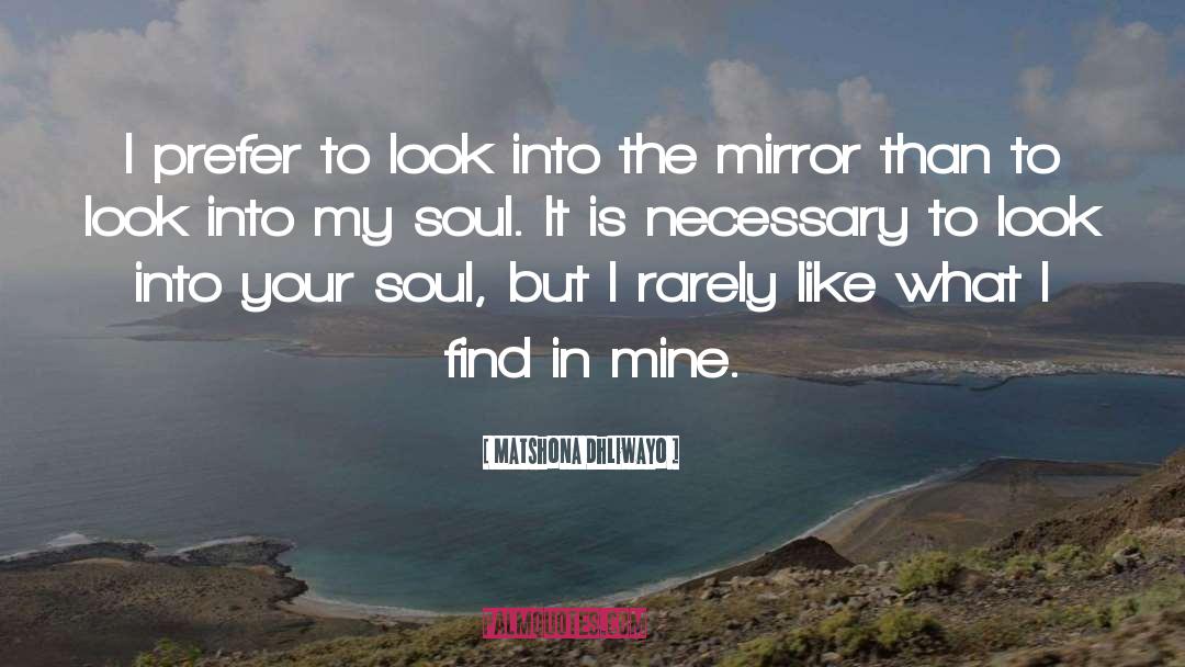 The Mirror quotes by Matshona Dhliwayo