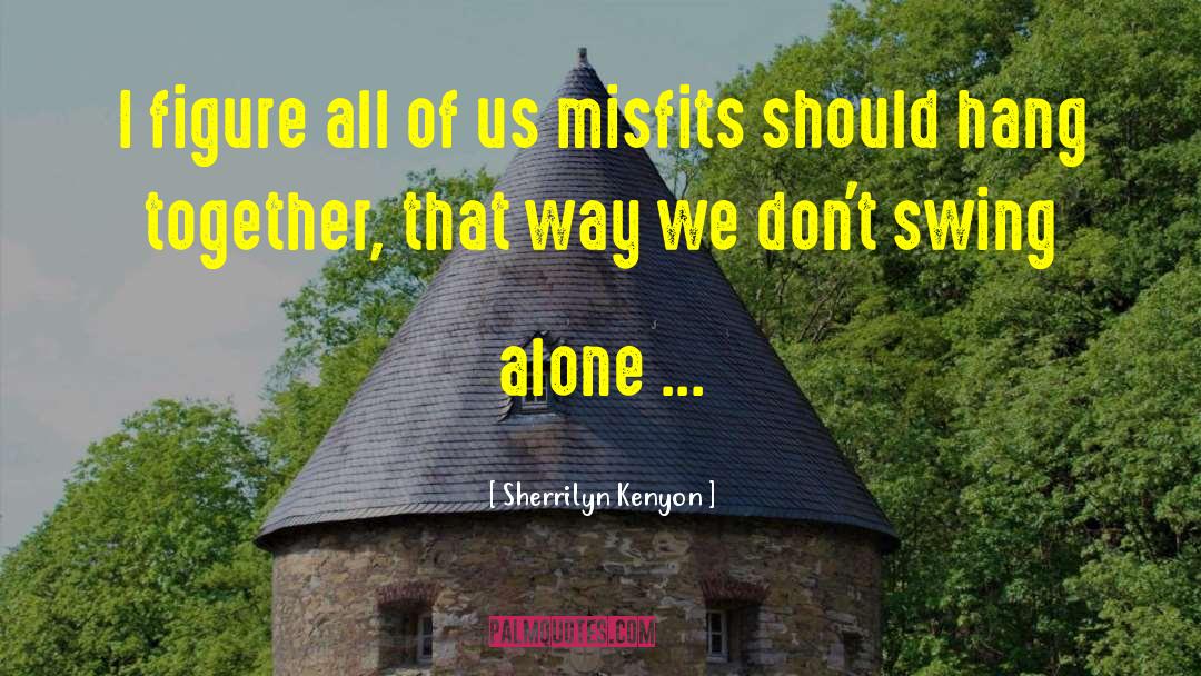 The Misfits quotes by Sherrilyn Kenyon