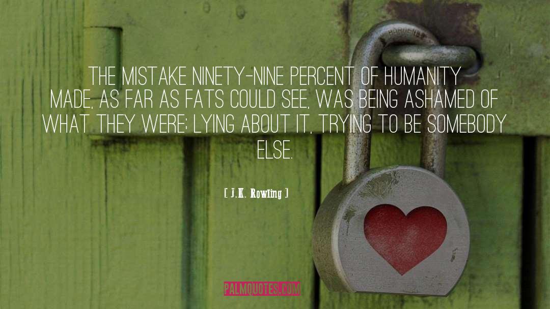 The Mistake quotes by J.K. Rowling