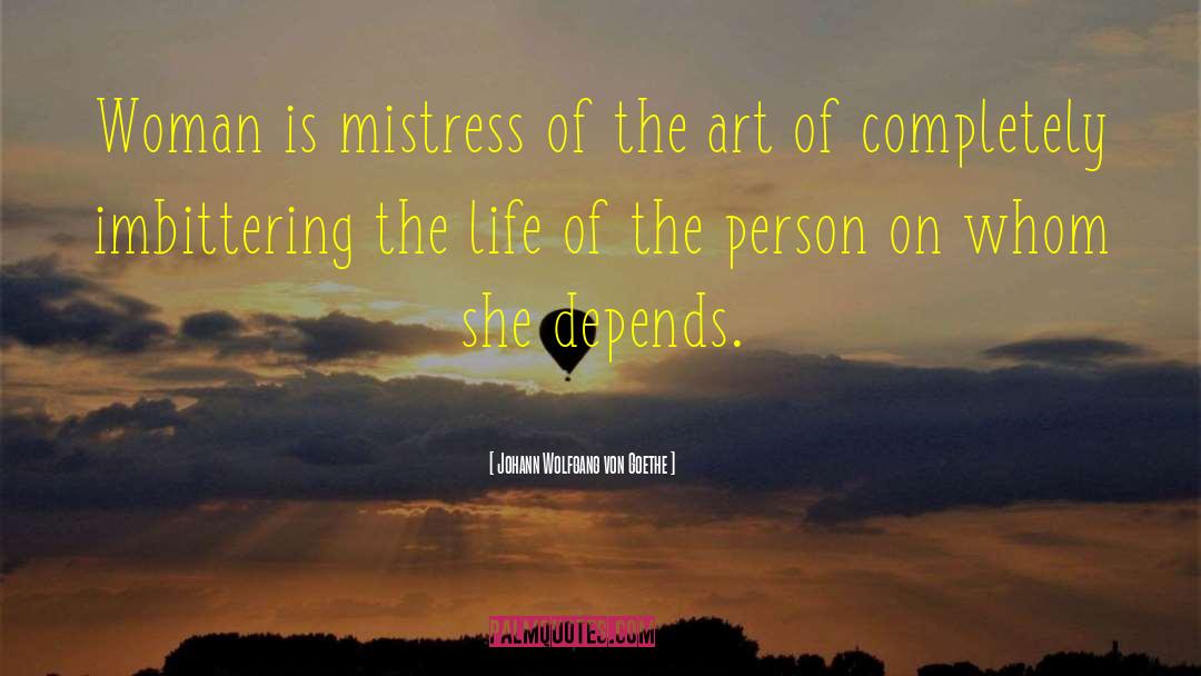 The Mistress Of Tall Acre quotes by Johann Wolfgang Von Goethe