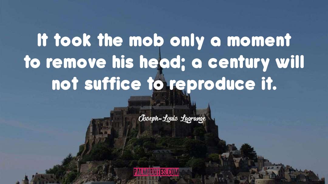 The Mob quotes by Joseph-Louis Lagrange