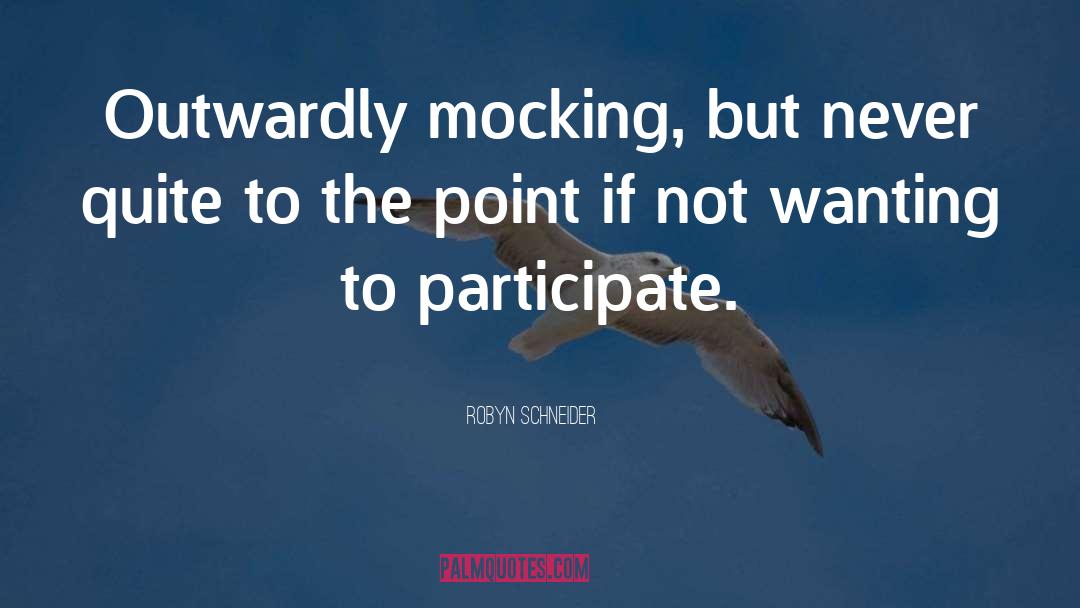 The Mocking Mystery quotes by Robyn Schneider