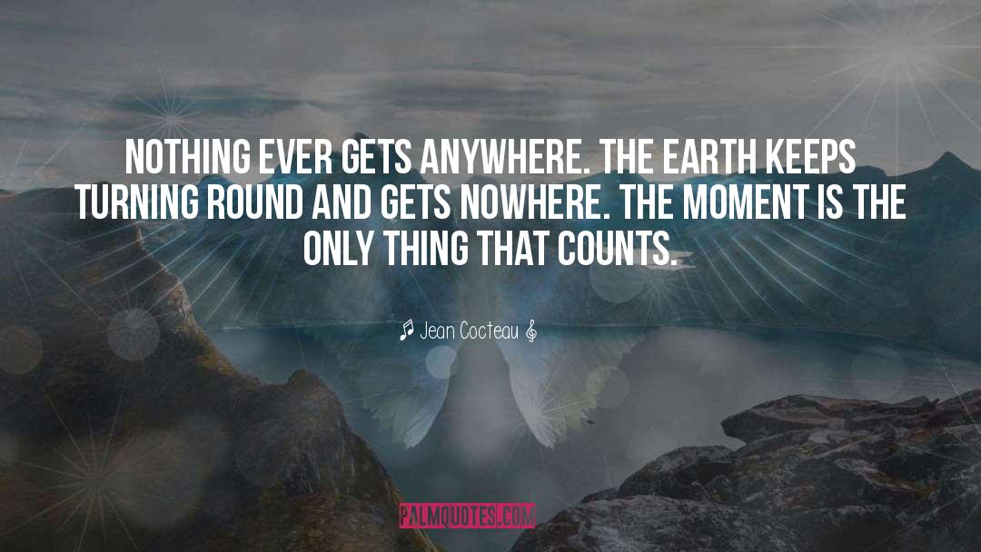 The Moment quotes by Jean Cocteau