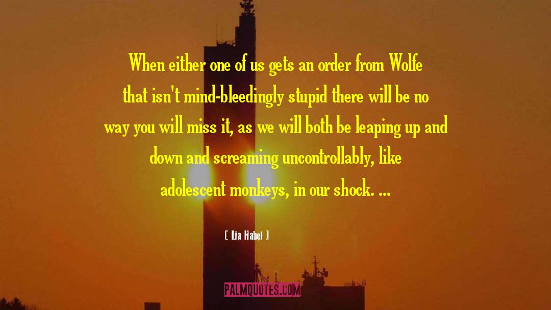 The Monkeys quotes by Lia Habel