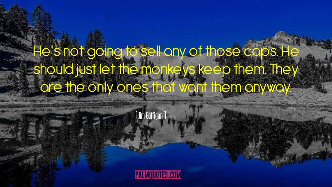 The Monkeys quotes by Jim Gaffigan