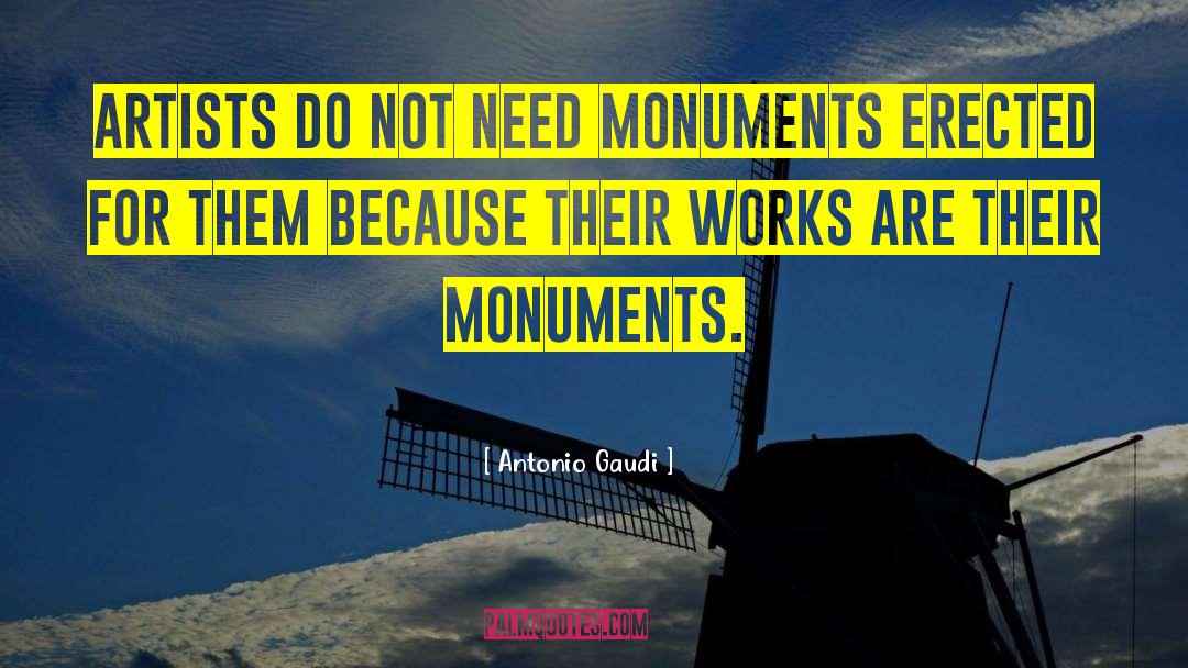 The Monument quotes by Antonio Gaudi