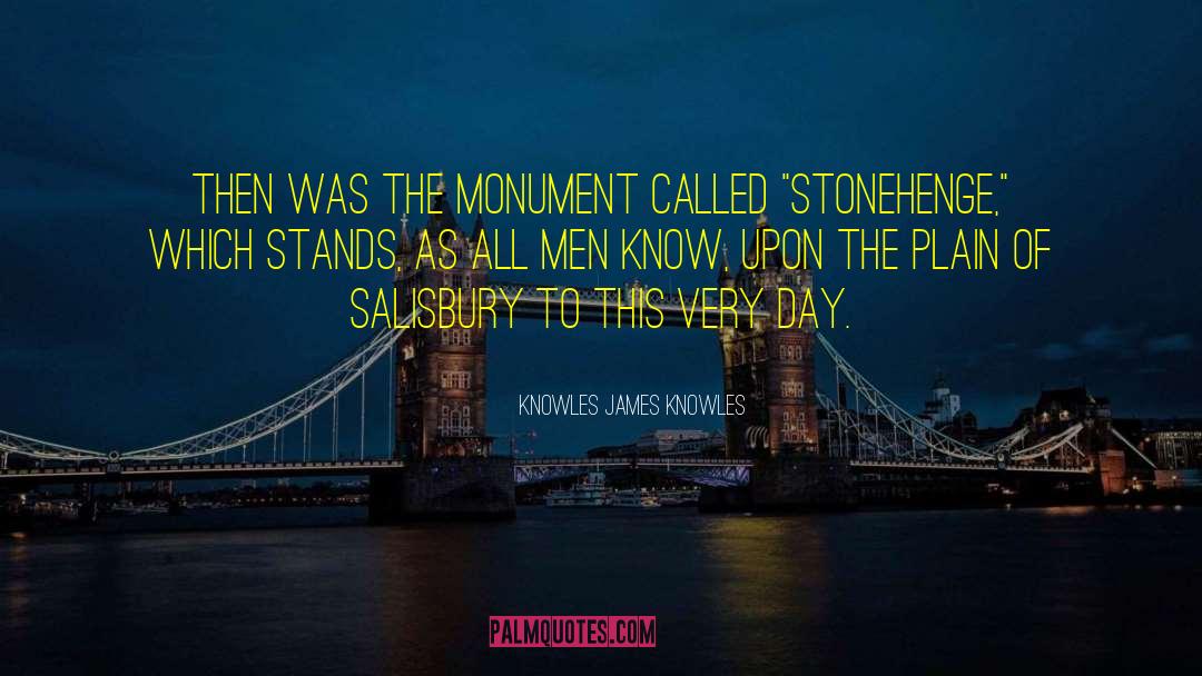 The Monument quotes by Knowles James Knowles