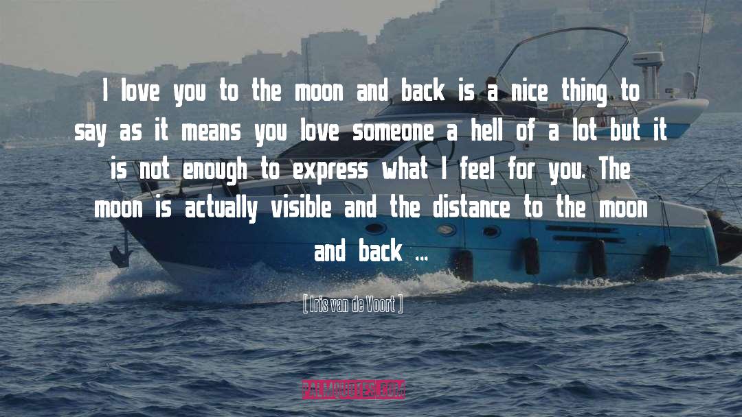 The Moon And Back quotes by Iris Van De Voort