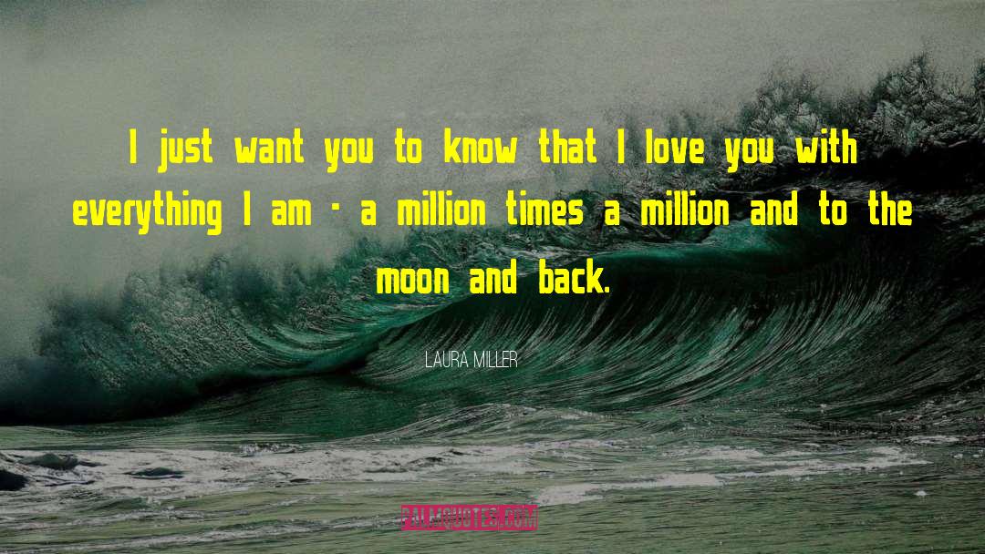 The Moon And Back quotes by Laura Miller