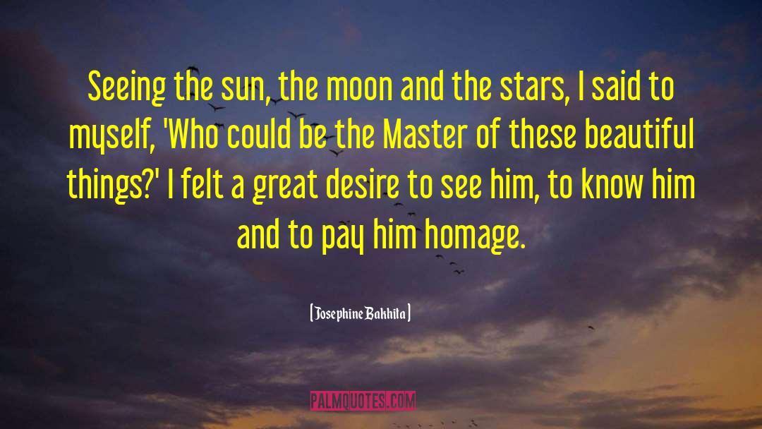 The Moon Master S Ball quotes by Josephine Bakhita