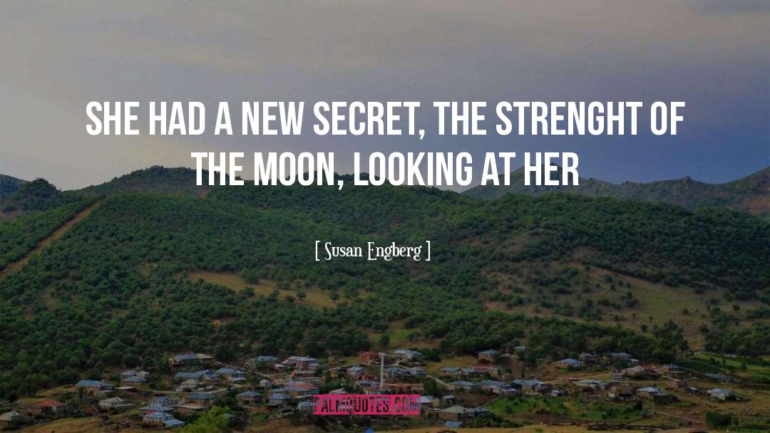 The Moon quotes by Susan Engberg