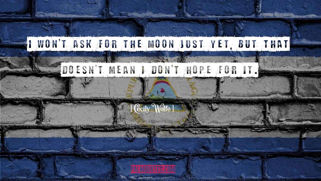 The Moon quotes by Cecily Wolfe