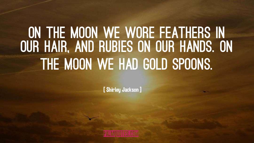 The Moon quotes by Shirley Jackson