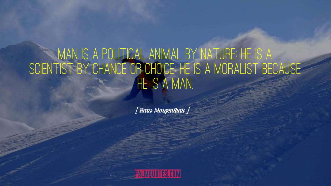 The Moralist quotes by Hans Morgenthau