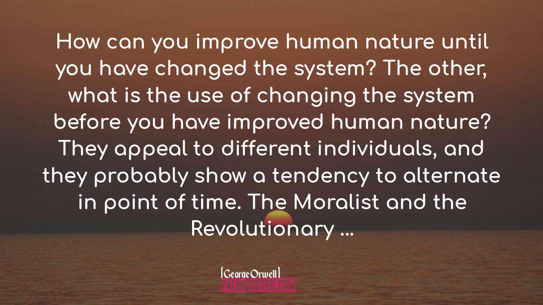 The Moralist quotes by George Orwell