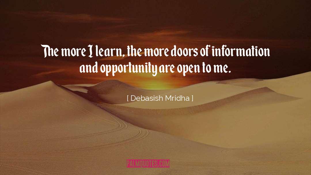 The More I Learn quotes by Debasish Mridha