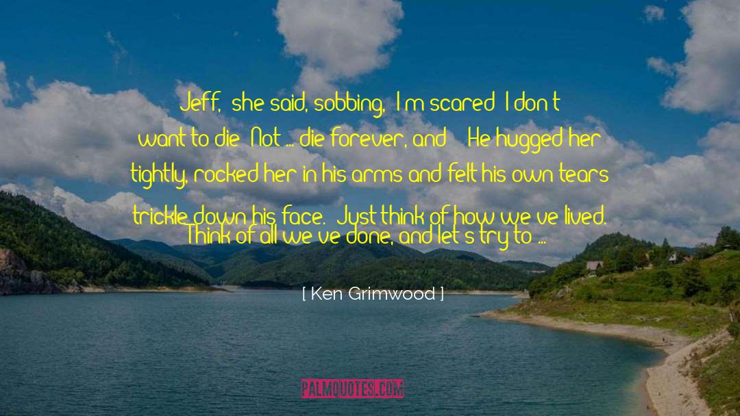 The More We Give quotes by Ken Grimwood