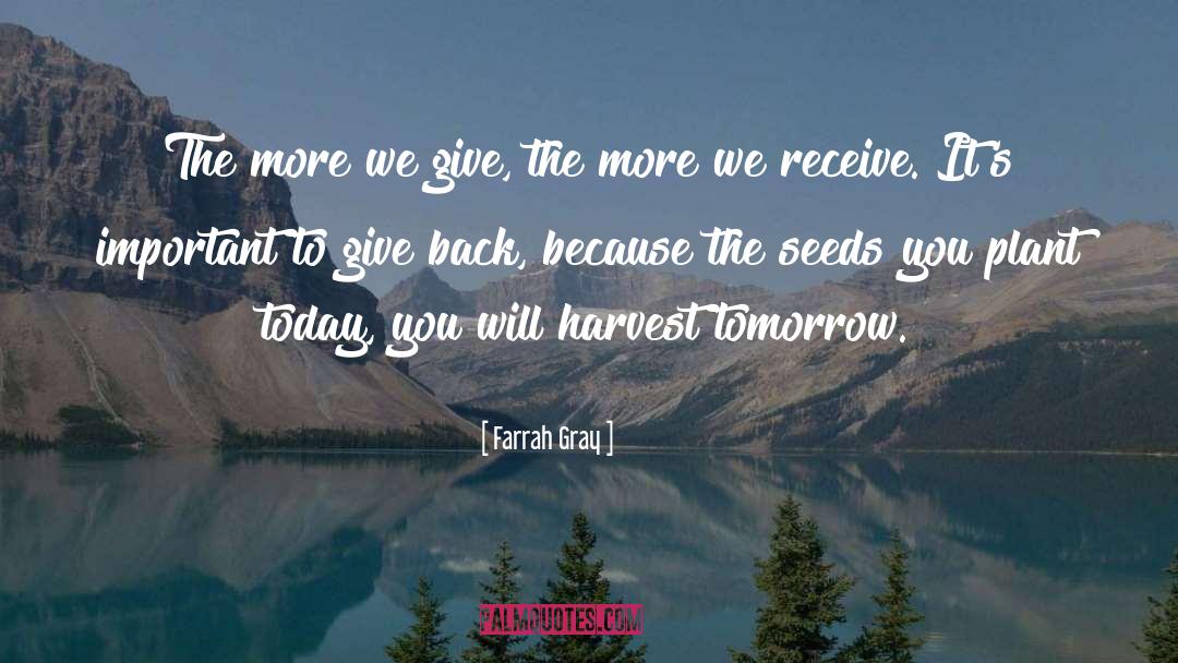 The More We Give quotes by Farrah Gray