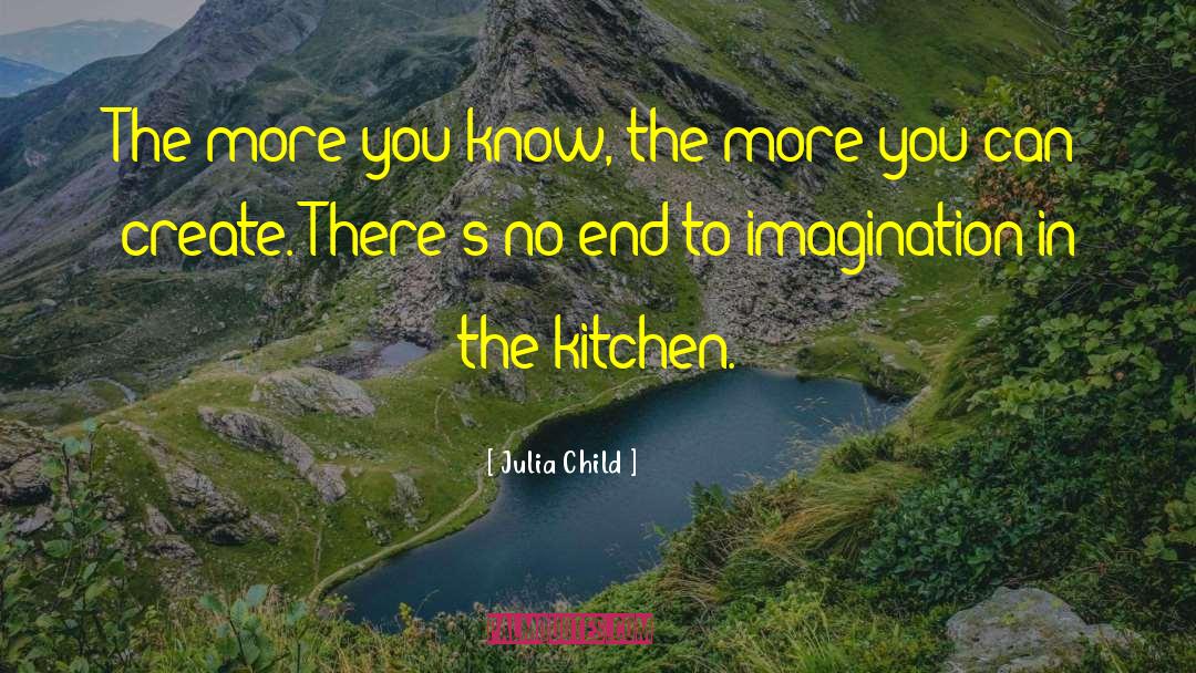 The More You Know quotes by Julia Child