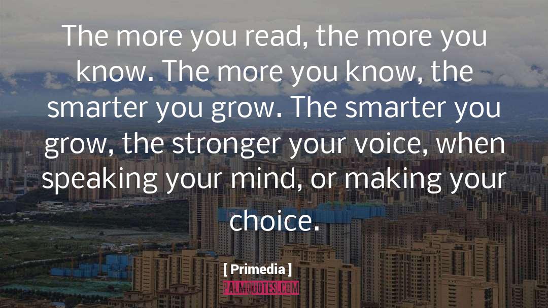 The More You Know quotes by Primedia