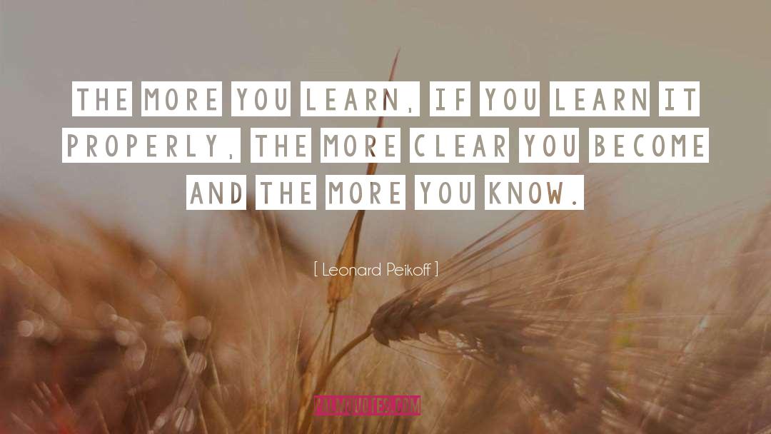 The More You Know quotes by Leonard Peikoff