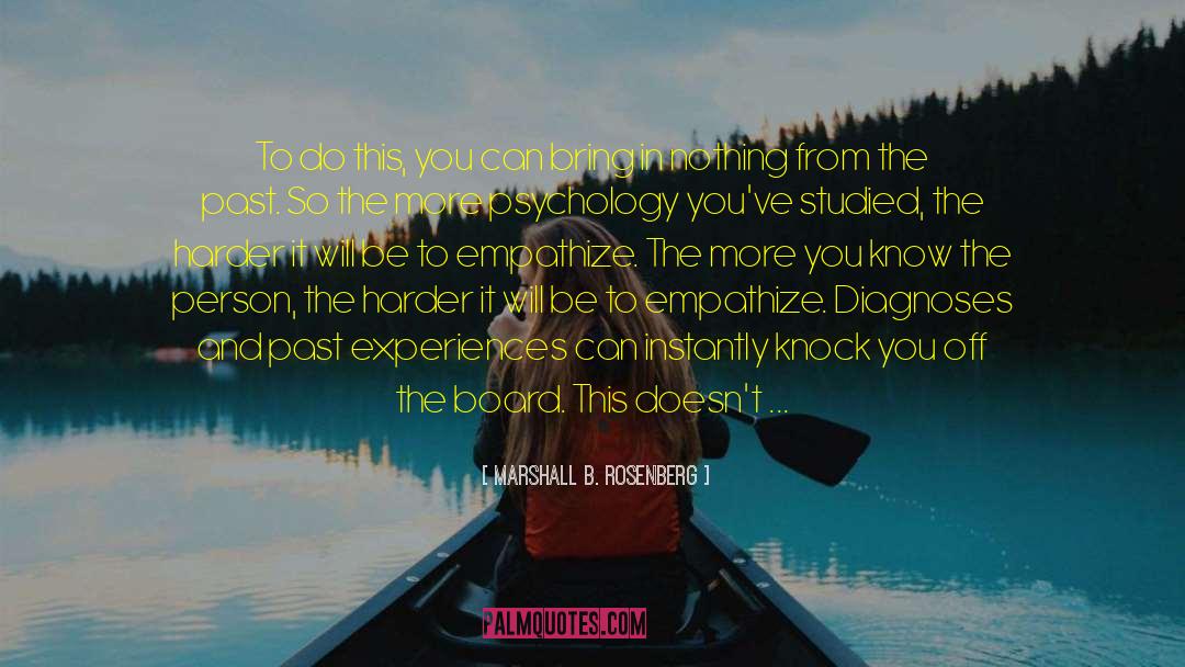 The More You Know quotes by Marshall B. Rosenberg
