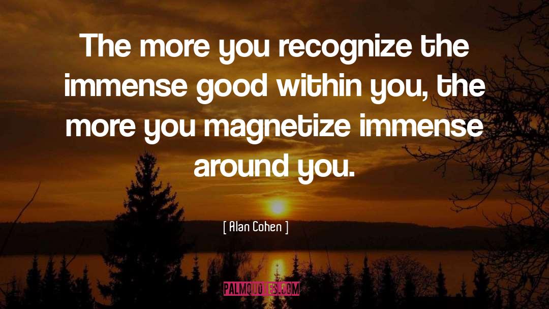 The More You Learn quotes by Alan Cohen