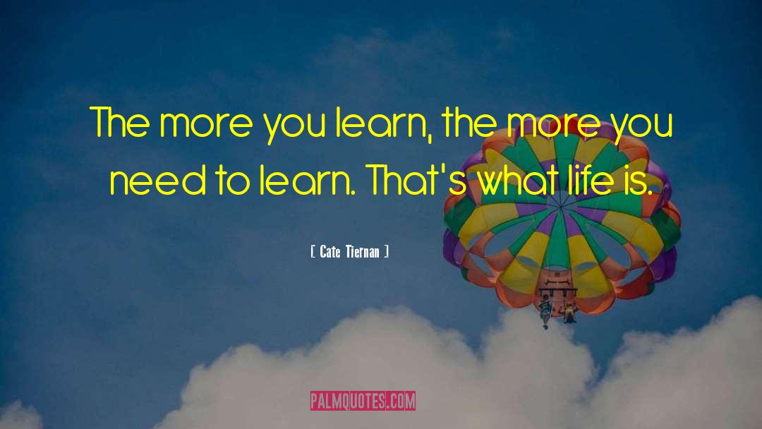 The More You Learn quotes by Cate Tiernan