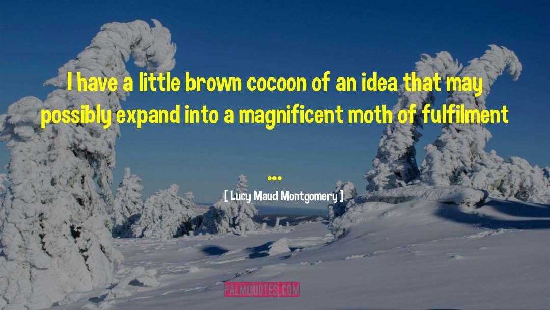 The Moth quotes by Lucy Maud Montgomery