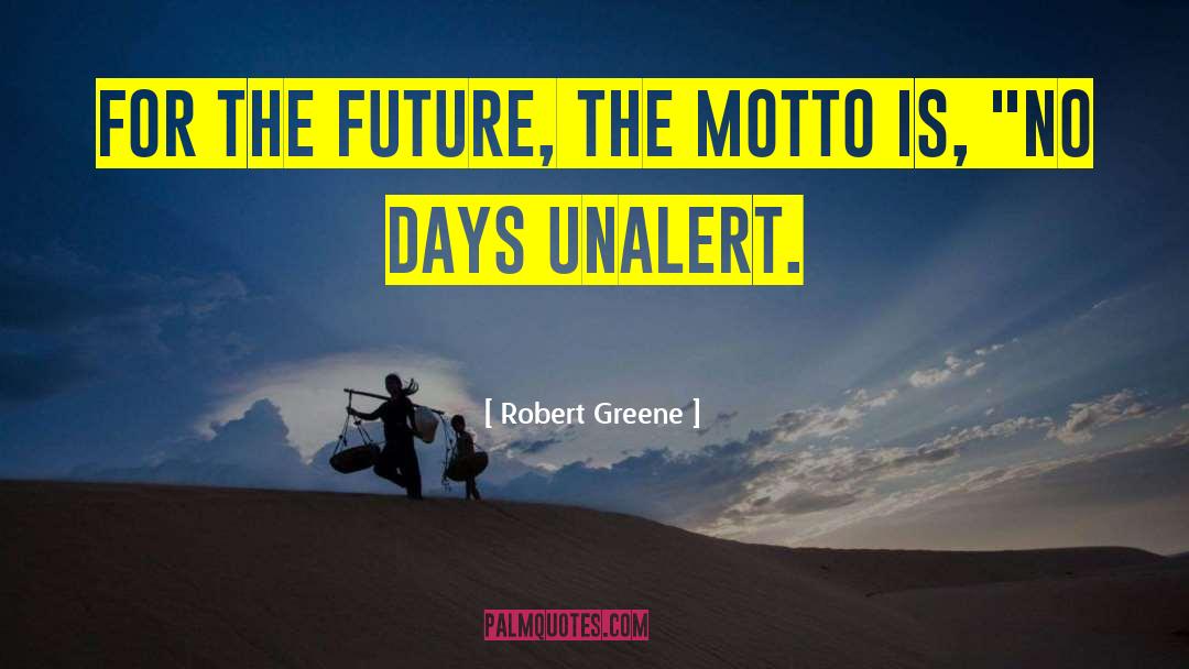 The Motto quotes by Robert Greene