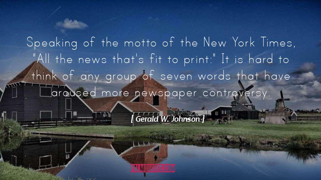 The Motto quotes by Gerald W. Johnson