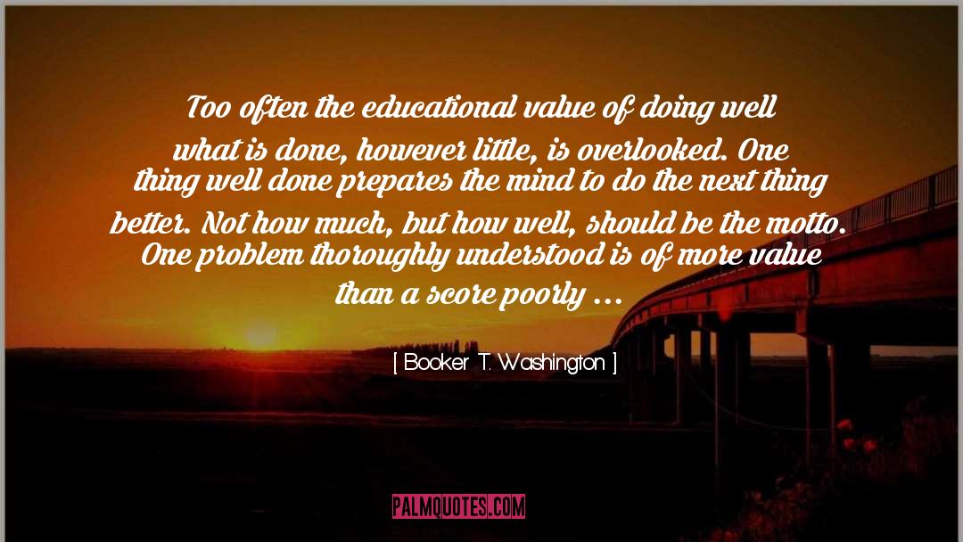 The Motto quotes by Booker T. Washington