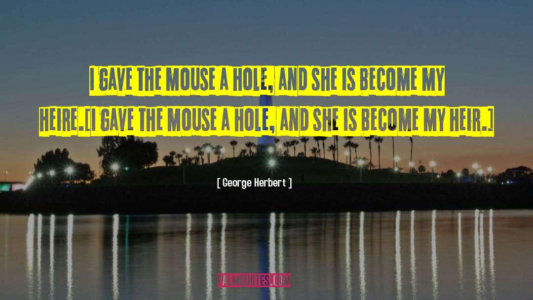 The Mouse quotes by George Herbert