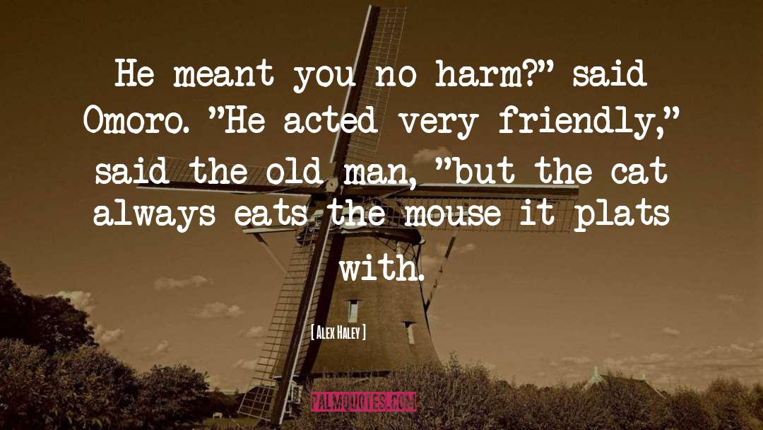 The Mouse quotes by Alex Haley