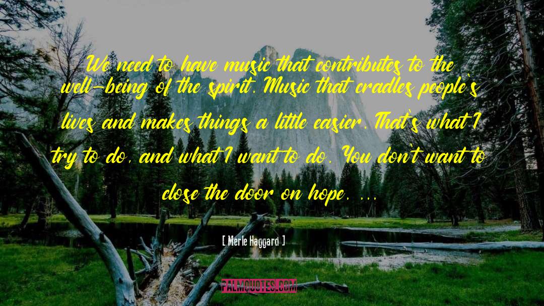 The Music Of What Happens quotes by Merle Haggard