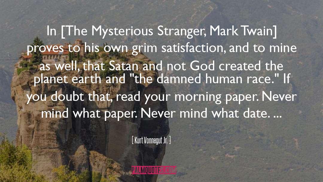 The Mysterious Stranger quotes by Kurt Vonnegut Jr.