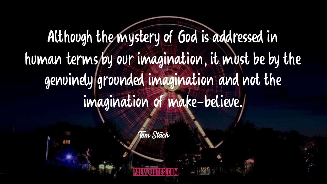 The Mystery Of God quotes by Tom Stack