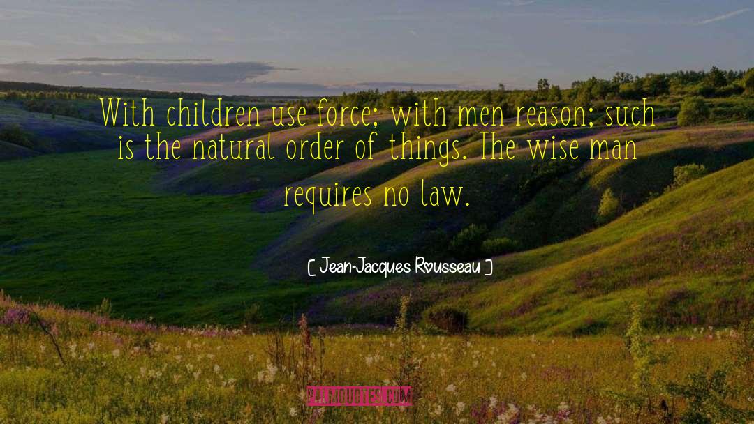 The Natural Order Of Things quotes by Jean-Jacques Rousseau