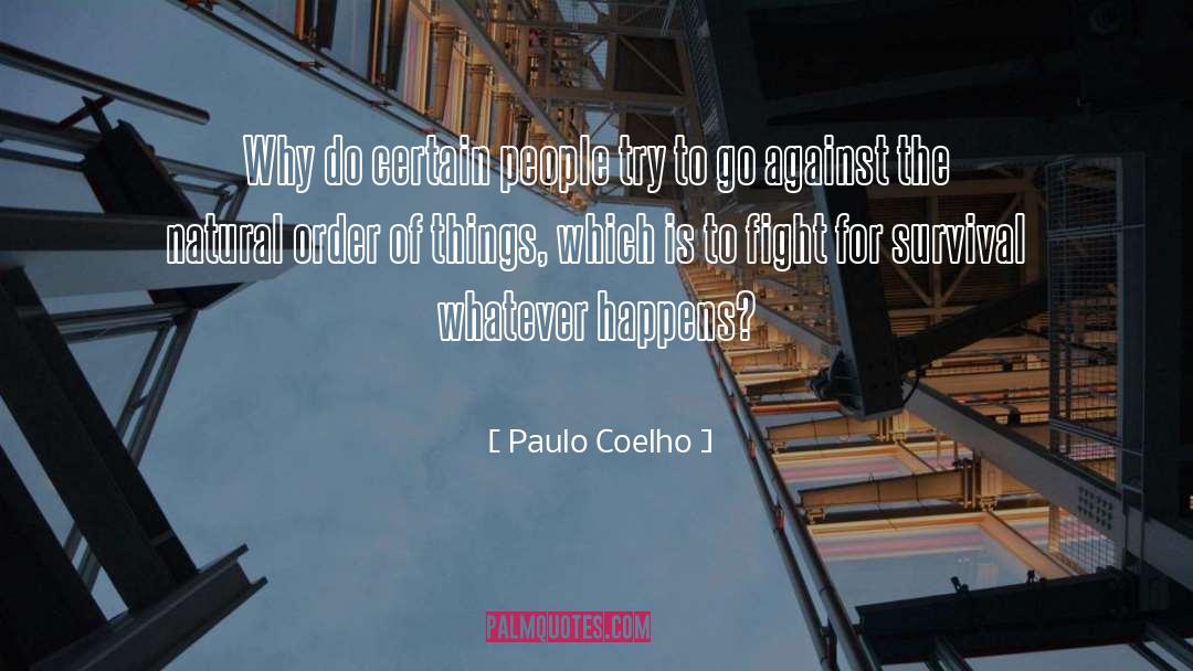The Natural Order Of Things quotes by Paulo Coelho