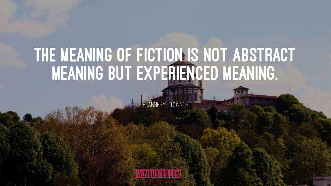 The Nature And Aim Of Fiction quotes by Flannery O'Connor