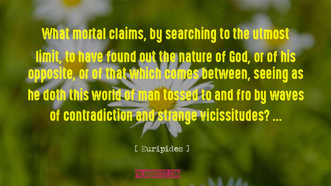 The Nature Of God quotes by Euripides