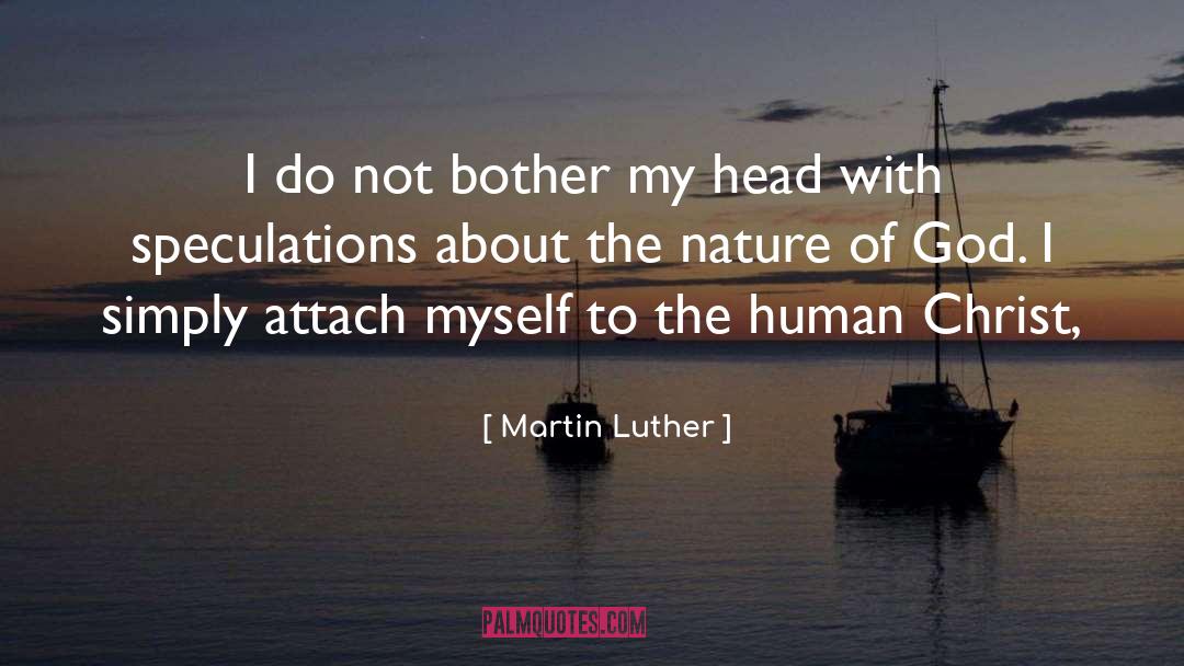 The Nature Of Man quotes by Martin Luther