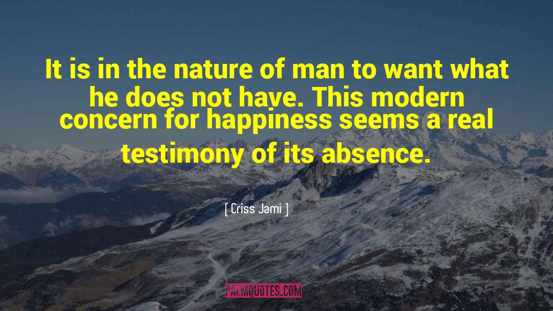 The Nature Of Man quotes by Criss Jami