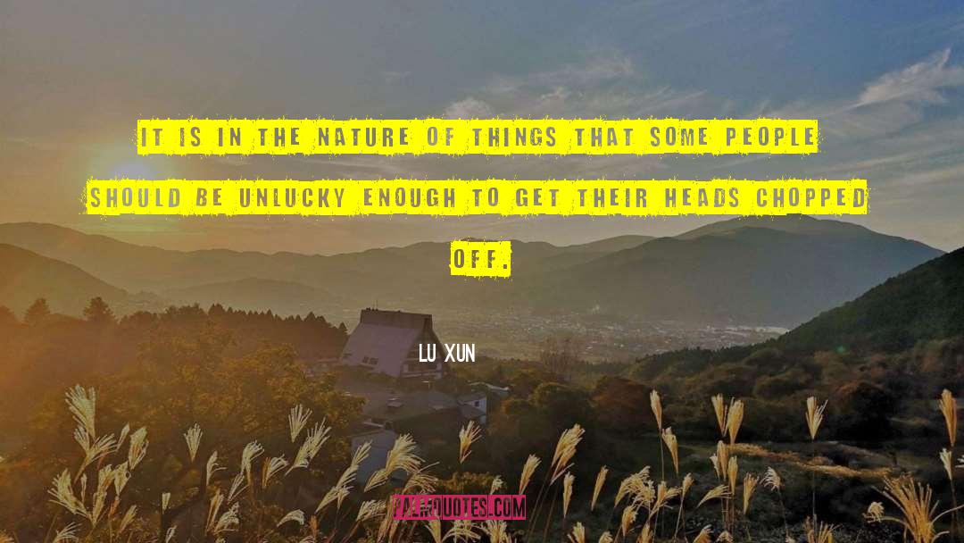 The Nature Of Things quotes by Lu Xun