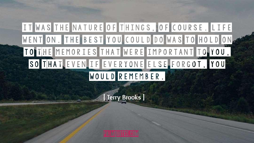 The Nature Of Things quotes by Terry Brooks