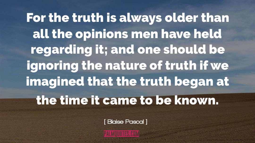 The Nature Of Truth quotes by Blaise Pascal