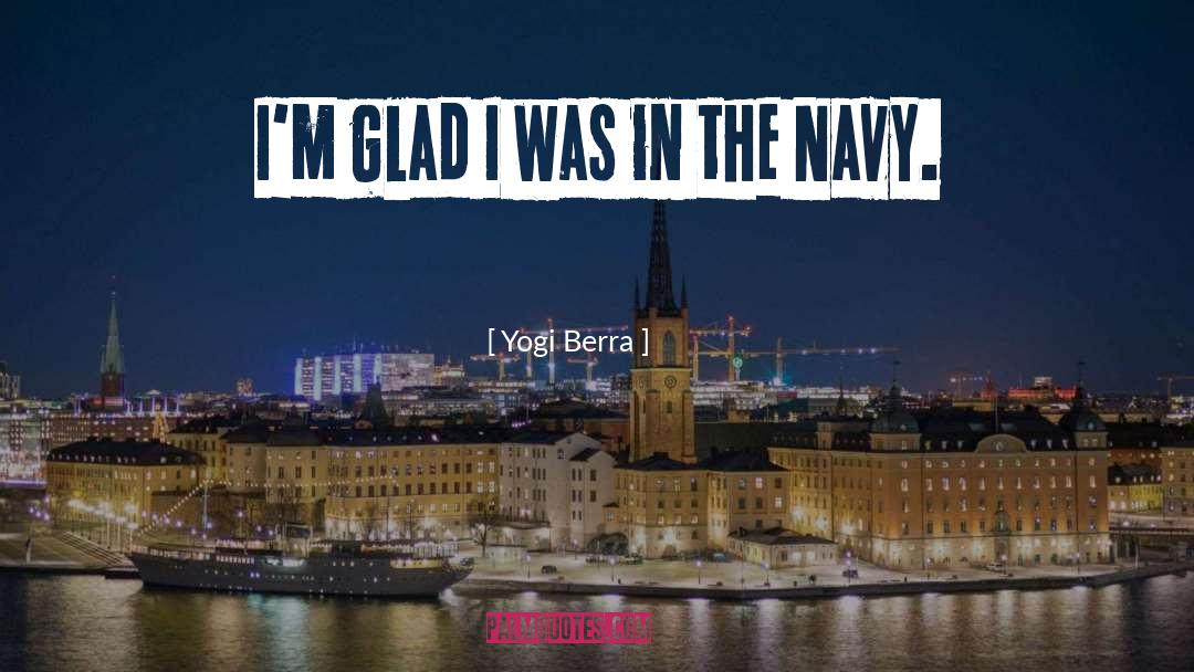 The Navy quotes by Yogi Berra