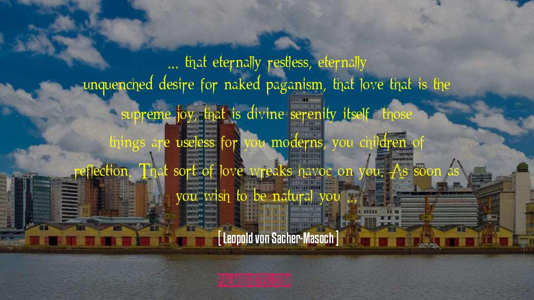 The Need For Change quotes by Leopold Von Sacher-Masoch