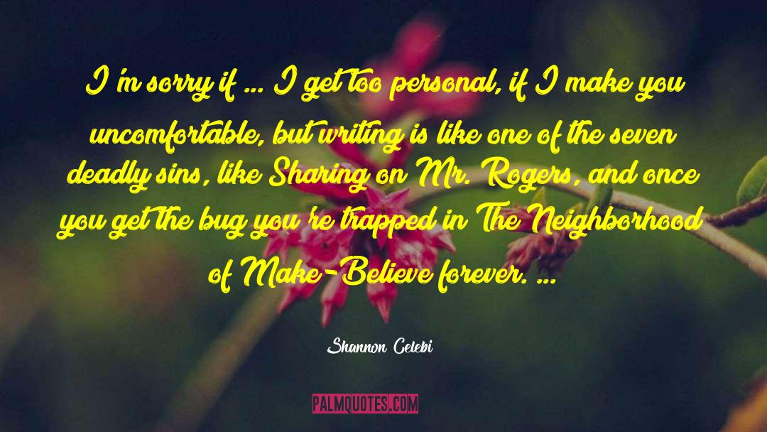 The Neighborhood Of Make Believe quotes by Shannon Celebi